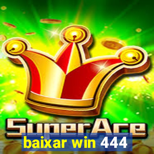 baixar win 444